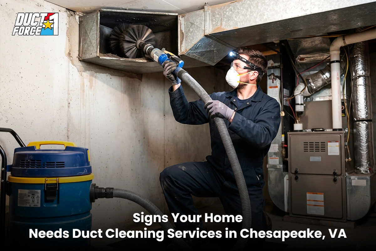 Signs Your Home Needs Duct Cleaning Services in Chesapeake